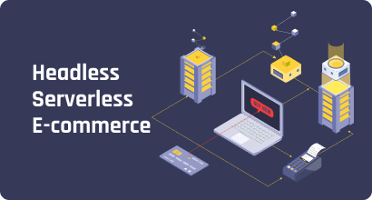 Headless & Serverless E-commerce